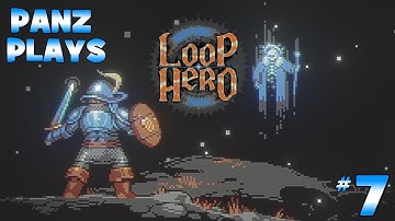 Panz Plays Loop Hero #7 - Chapter 2 Necromancer