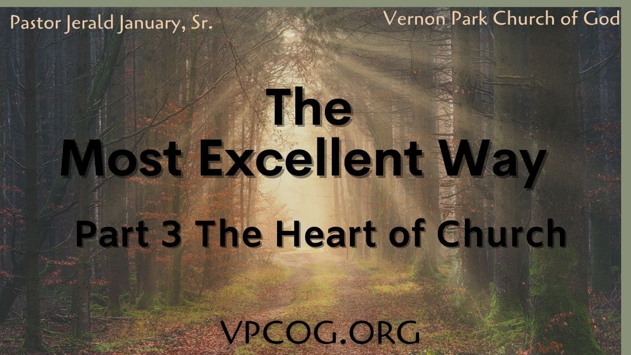 Most Excellent Way 06.16.24 VPCOG Reaching Beyond the Walls with Pastor J ~