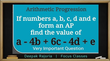 If numbers a, b, c, d and e form AP, Find the value of a - 4b + 6c - 4d + e. | Class-10 Maths AP