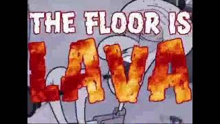 The Floor Is Lava