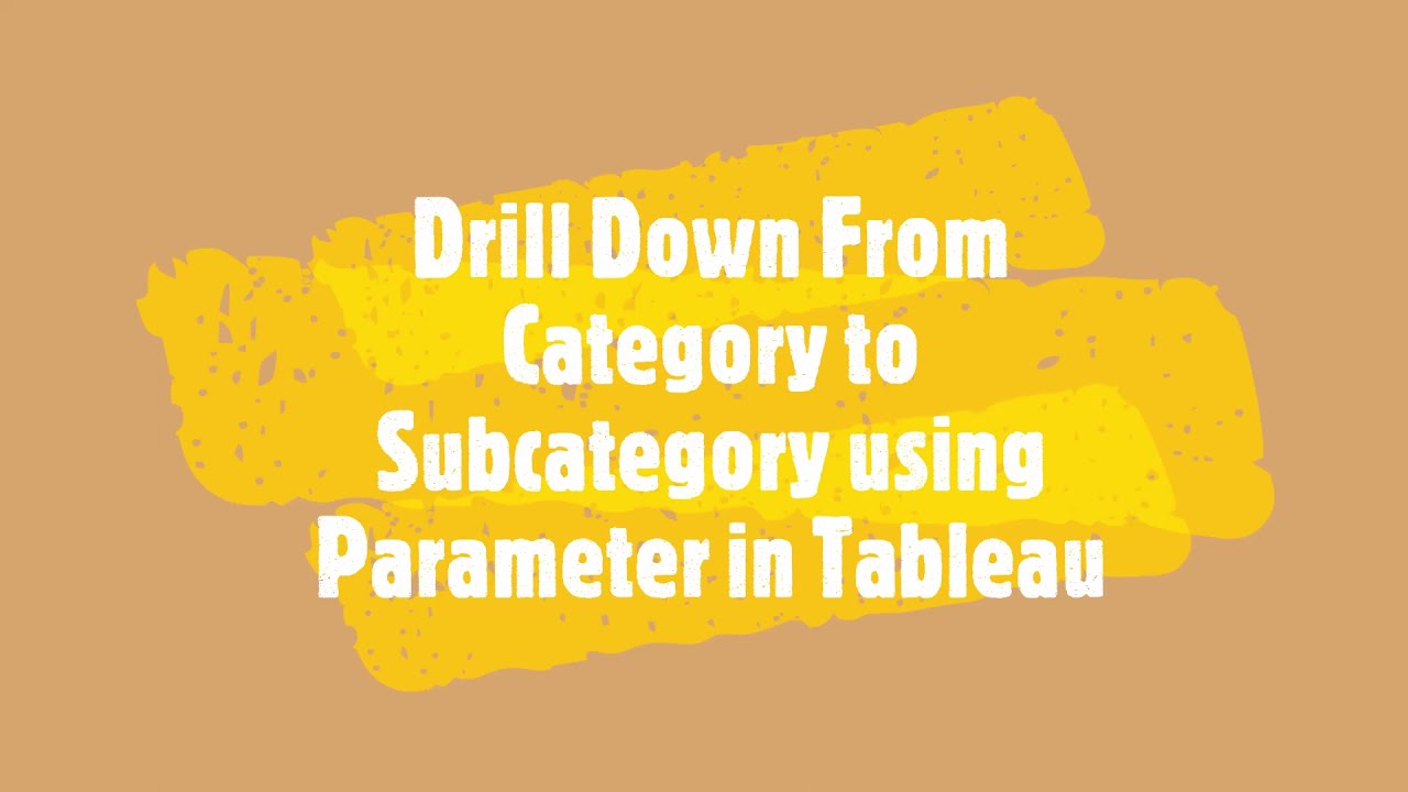 Drill down from category to subcategory using parameter in Tableau