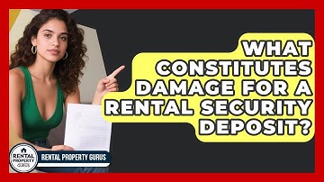 What Constitutes Damage For A Rental Security Deposit? - Rental Property Gurus