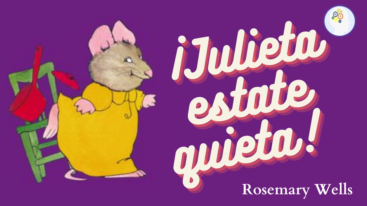 ¡Julieta estate quieta! Rosemary Wells Completo Plan Lector YouTube