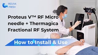 Proteus-V™ RF Microneedling & Thermagica Fractional RF System | Full Installation & User Guide