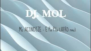 Mc ACONDIZE - E Pa Pila (AFRO DJ. MOL rmx)