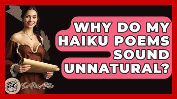 Why Do My Haiku Poems Sound Unnatural? - The Prose Path