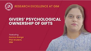 Giver's Psychological Ownership of Gifts by FPM Scholar - Ms. Garima Ranga #ResearchExcellence #GIM