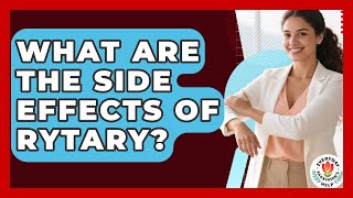 What Are The Side Effects Of Rytary? - Everyday Parkinsons Help