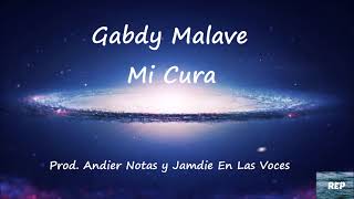 Gabdy Malave - Mi Cura