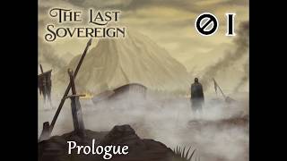 The Last Sovereign - Part 01: Prologue (Full Optimized Playthrough) The Last Sovereign - Part 01: Prologue (Full Optimized Playthrough)