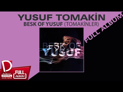 Yusuf Tomakin | Besk Of Yusuf ( Tomakinler ) | Full Albüm | Official Music Video