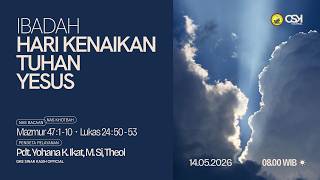 IBADAH HARI KENAIKAN TUHAN YESUS KE SURGA, GKE SINAR KASIH - 14 MEI 2026