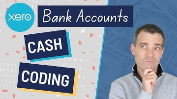 Xero Bank Accounts - How to Use Cash Coding to Reconcile Your Bank Accounts Faster in Xero