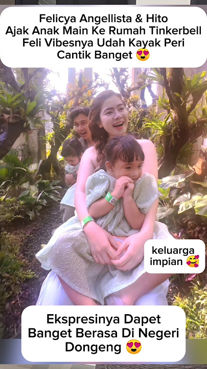 Felicya & Hito Ajak Anak Ke Rumah Tinkerbell 😍#felicyaangelista #shortvideo