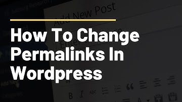 How To Change Permalinks In Wordpress (With Best Practices)