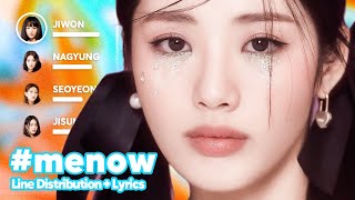 fromis_9 - #menow (Line Distribution   Lyrics Karaoke) PATREON REQUESTED