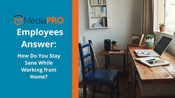 How Do You Stay Sane While Working from Home? MediaPRO Employees Answer