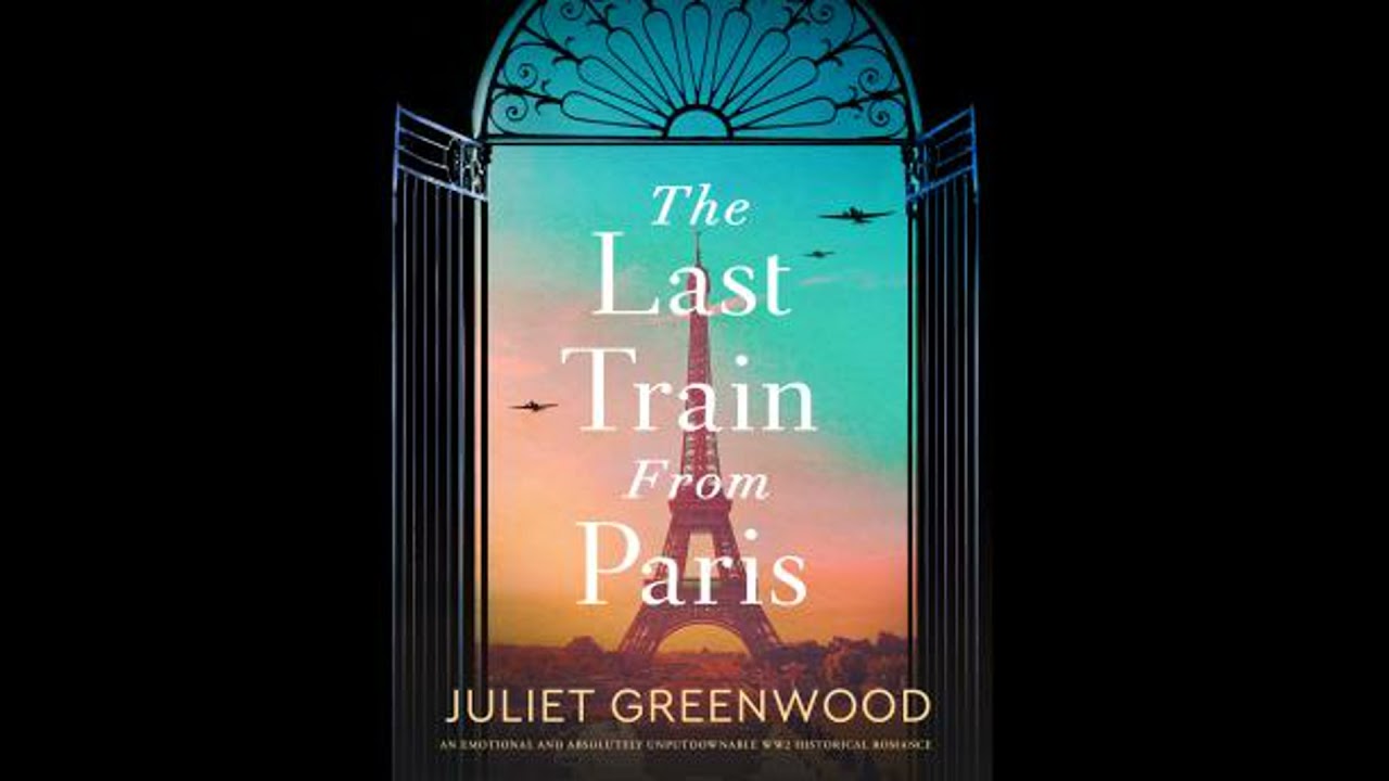 Last Train from Paris: An absolutely emotional and gripping World War 2 historical novel