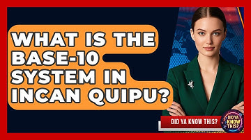 What Is The Base-10 System In Incan Quipu? - Did Ya Know This