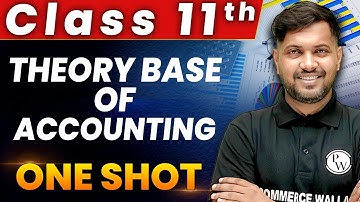 Theory Base Of Accounting in 1 Shot - Everything Covered | Class 11th Accountancy 🔥