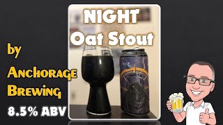 𝗡𝗶𝗴𝗵𝘁 𝗢𝗮𝘁 𝗦𝘁𝗼𝘂𝘁 by 𝐀𝐧𝐜𝐡𝐨𝐫𝐚𝐠𝐞 𝐁𝐫𝐞𝐰𝐢𝐧𝐠 | Chad'z Beer Reviews ep1247