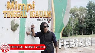 Mimpi Tinggal Igauan - Febian | Lagu Slow Rock Indonesia Terbaru 2025 [Official Music Video HD]
