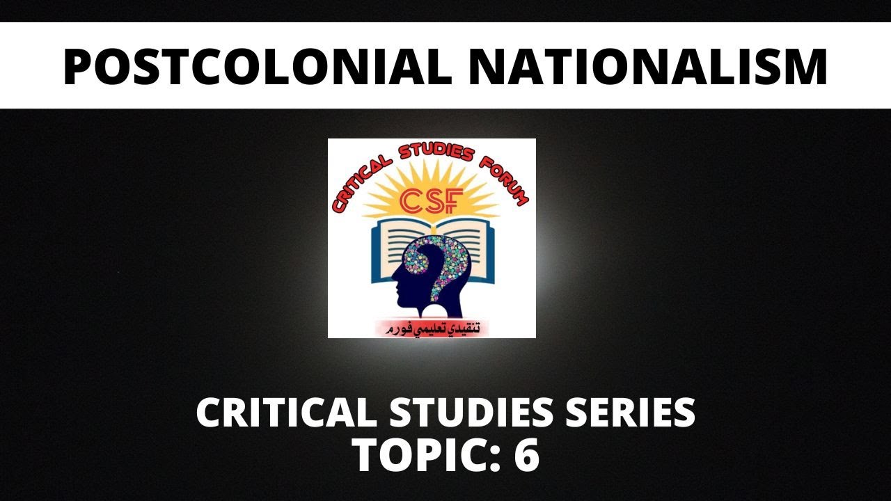 Postcolonial Nationalism: Critical Studies Series: Topic 6 - YouTube