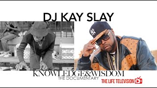 DJ Kay Slay: Knowledge &amp; Wisdom (Documentary)