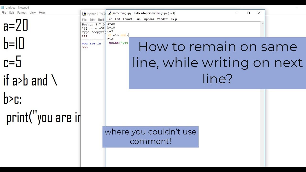 mave Antarktis varsel How to remain on same line while continue on next line in python ? || python  tutorial #5 - YouTube