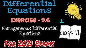 Exercise 9.6 | Homogeneous Differential Equations | Understanding ISC Mathematics | Class 12 | Part1