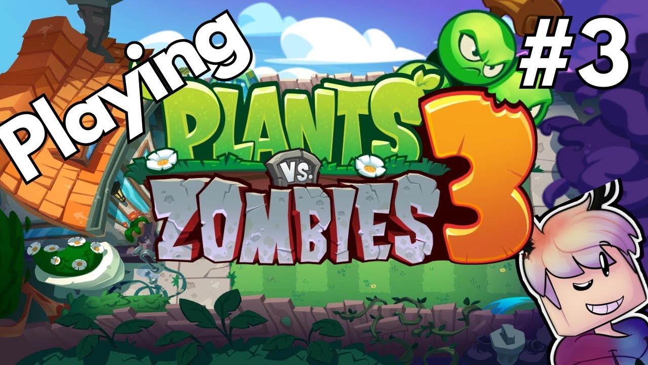 Its getting harder! Plants vs Zombies 3 Part 3 - YouTube