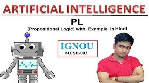 Propositional Logic(PL) with Example in HINDI #2 || Artificial Intelligence || MCSE-003