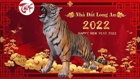 Chúc Mừng Năm Mới 2022| Xuân Nhâm Dần 2022. Cưới Hỏi Long An