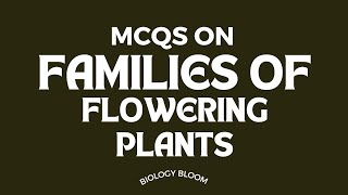 MCQs | Families of Flowering Plants | Brassicaceae, Solanaceae and Fabaceae | Biology Bloom