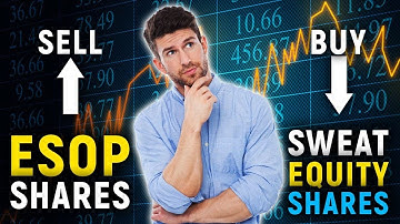 ESOP Vs Sweat Equity Shares- Which Should You Accept?