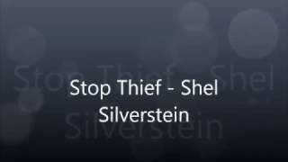 Stop Thief  - Shel Silverstein