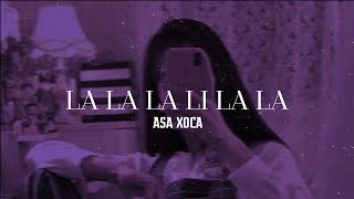 La La La Li La La Song Aca Xoca Song (Full Song ) Asa Xoca Song