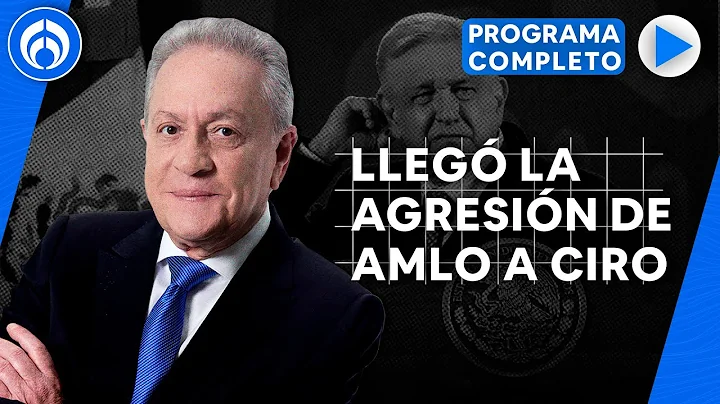 AMLO tard 72 horas en agredir a Ciro Gmez Leyva | ...