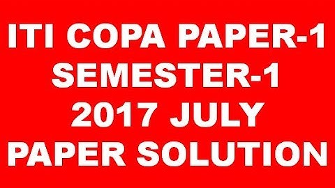 ITI COMPUTER OPERATOR AND PROGRAMMING ASSISTANT SEMESTER 1 2017 JULY PAPER SOLUTION
