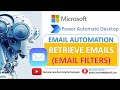 Power Automate Desktop : How to work with "Email Filters"(Retrieve Emails Actions)(Email Automation)