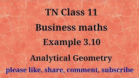 Tn 11 Business maths|example 3.10|chapter 3 |state board| Analytical geometry|gmrrao maths|