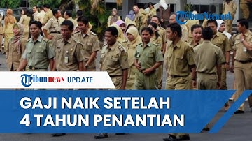 Gaji Baru Naik setelah 4 Tahun, Terungkap 