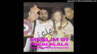 Meslim91 - Palalalala Forgotten Turbo Rave Mix