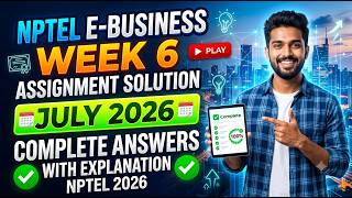 NPTEL E-Business Week 6 Assignment Solution (July 2026) | Complete Answers & Explanation NPTEL 2026