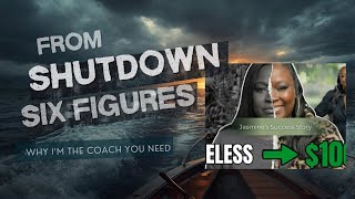 FROM SHUTDOWN TO SIX FIGURES
