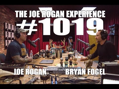 Joe Rogan Experience #1019 - Bryan Fogel