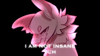 I AM NOT INSANE [YCH ANIMATION MEME][CLOSED]