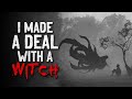 "I Made A Deal With A Witch" Creepypasta