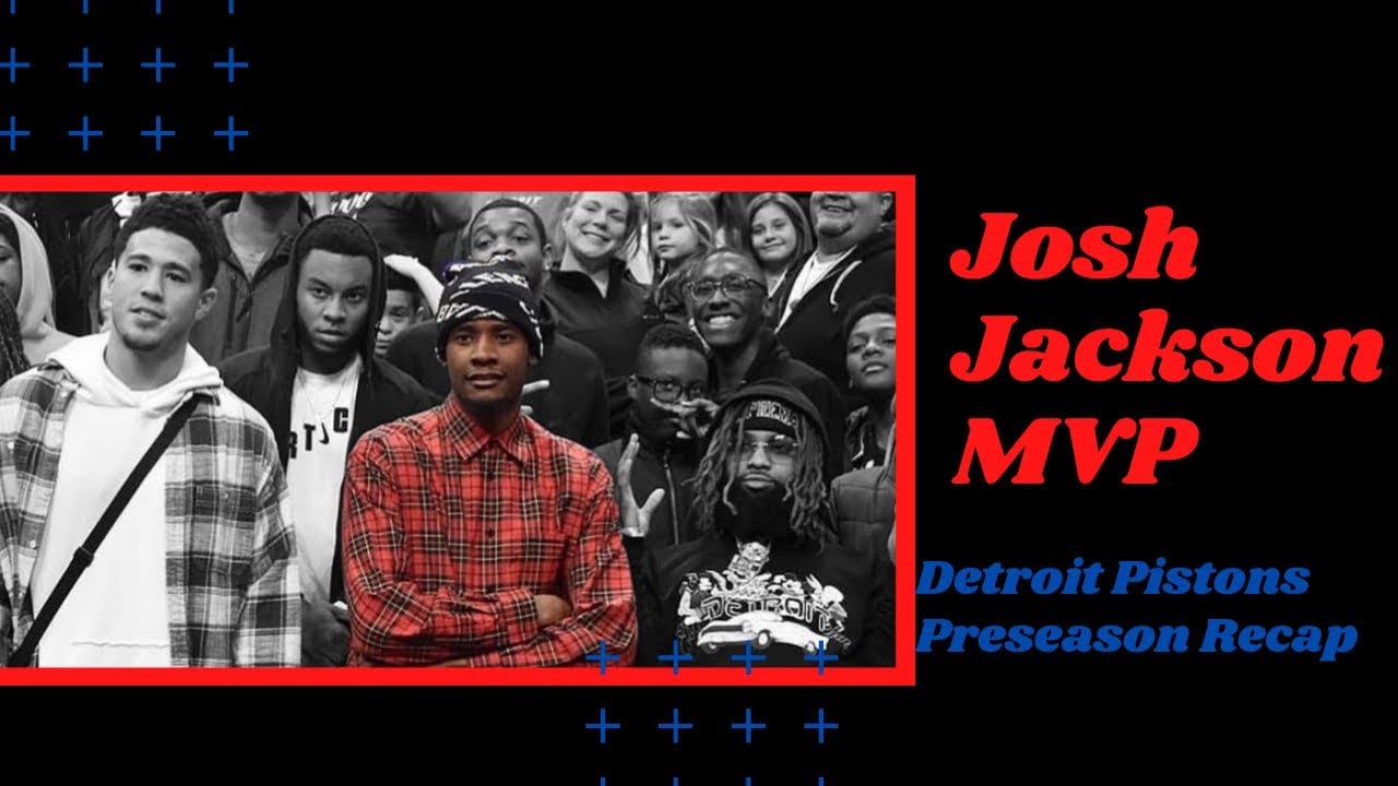 Detroit Pistons Preseason Recap Josh Jackson MVP YouTube