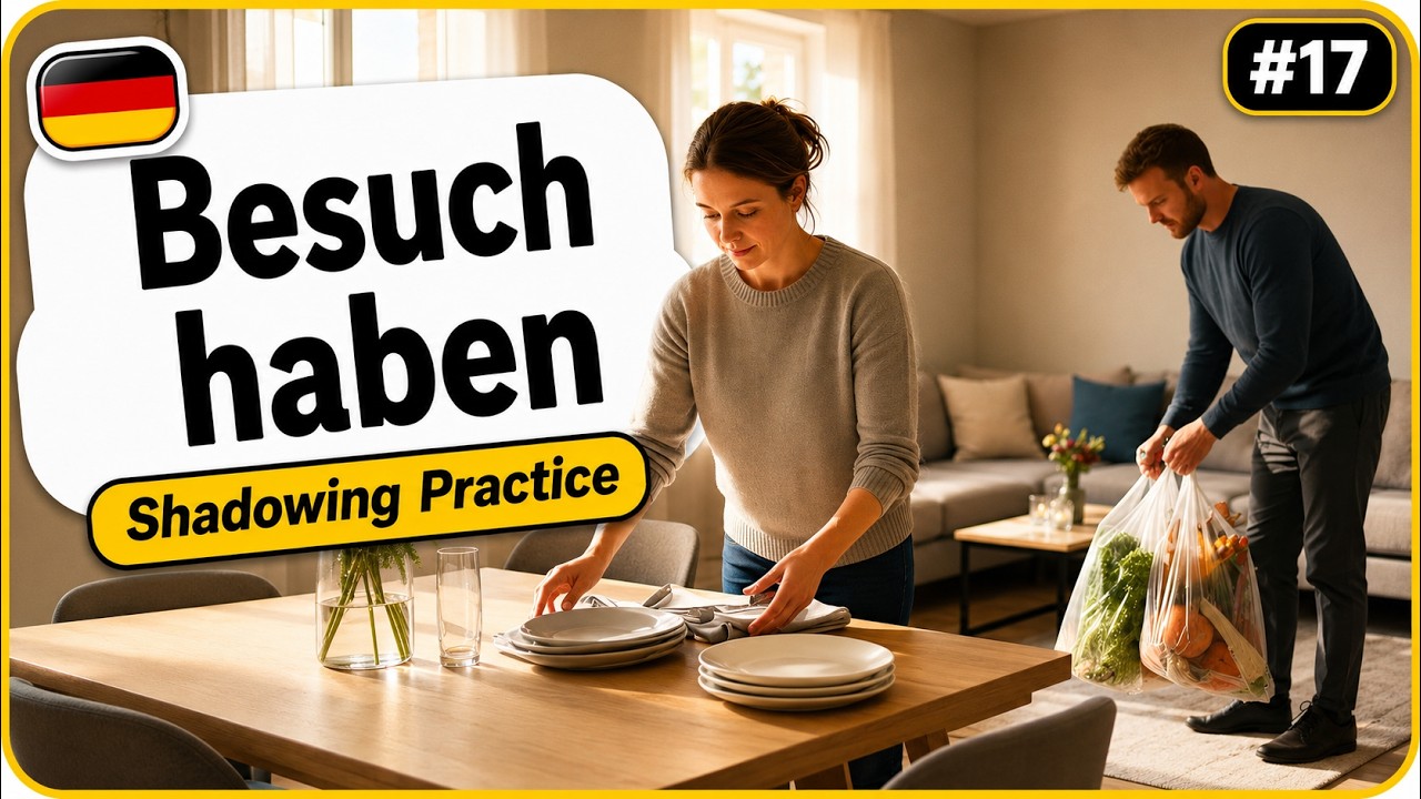 German Shadowing Practice #17 – Having Guests - Besuch bekommen Learn ...